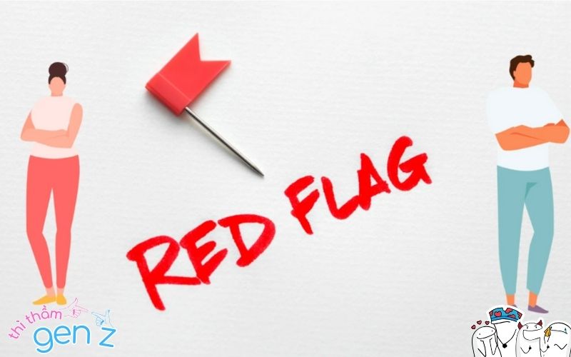 “Redflag” - một từ lóng phổ biến của giới trẻ trong tình yêu