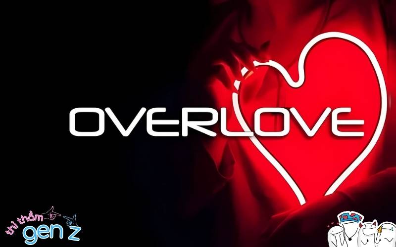 Overlove là gì? Khi bạn yêu nhiều hơn mức cần thiết