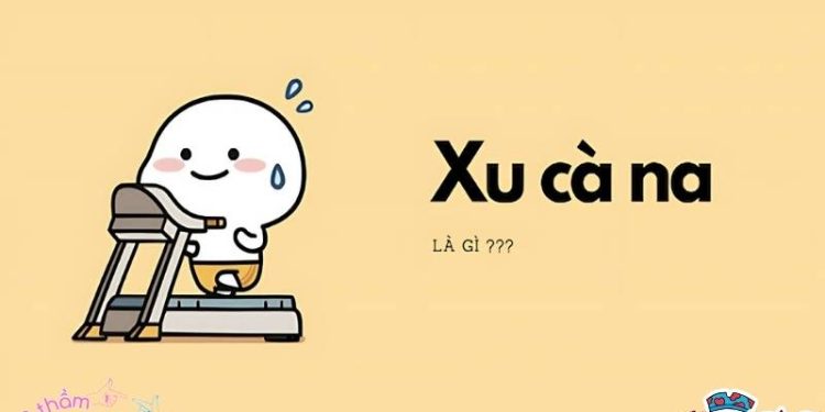 Xu cà na là gì?" – Câu nói viral của Gen Z, nghe vui tai nhưng lại mang ý nghĩa than thở đầy hài hước!